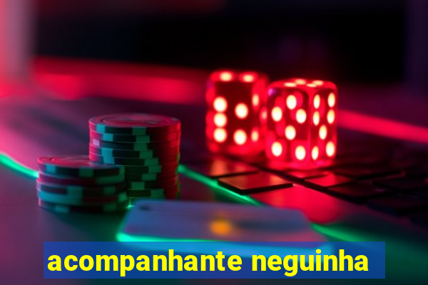 acompanhante neguinha